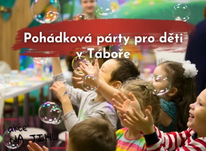 Pohádková párty pro děti v Táboře